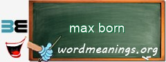 WordMeaning blackboard for max born